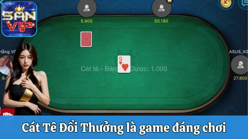 Cát Tê đổi thưởng là game đáng để bạn trải nghiệm