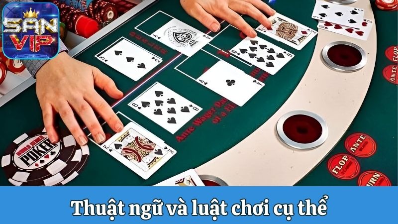 Những thuật ngữ và luật chơi xì tố