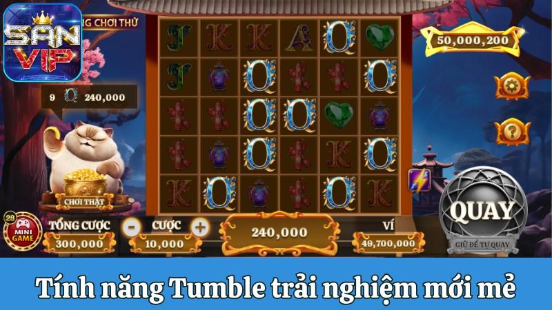 Tính năng Tumble mang đến trải nghiệm mới mẻ